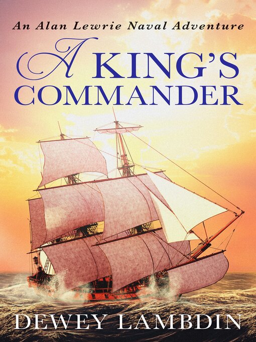 Title details for A King's Commander by Dewey Lambdin - Available